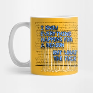 Everything Happens For A Reason (blue letters) Mug